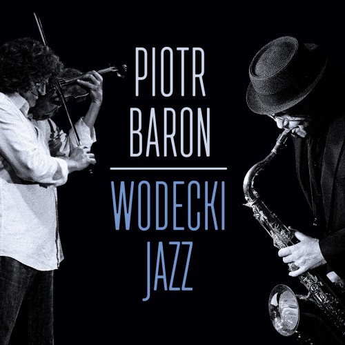 PRCD 2213 Piotr Baron - Wodecki Jazz RGB.jpg
