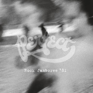 Perfect - Rock Jamborre 81